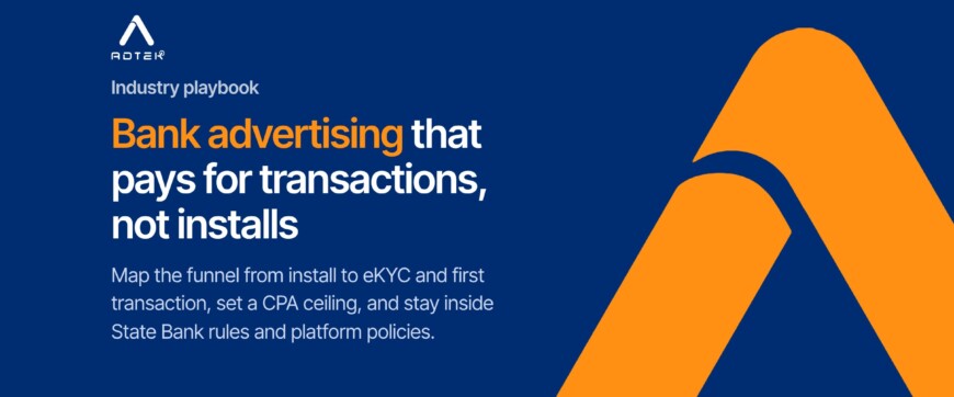 Bank advertising and fintech marketing in Vietnam: user acquisition for digital banks, e-wallets and fintech apps