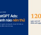 ChatGPT Ads tại Việt Nam: ngành nào nên chạy thử, ngành nào nên chờ