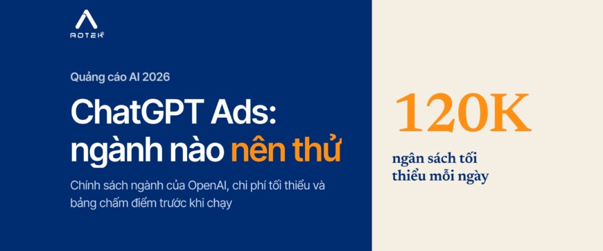 ChatGPT Ads tại Việt Nam: ngành nào nên chạy thử, ngành nào nên chờ