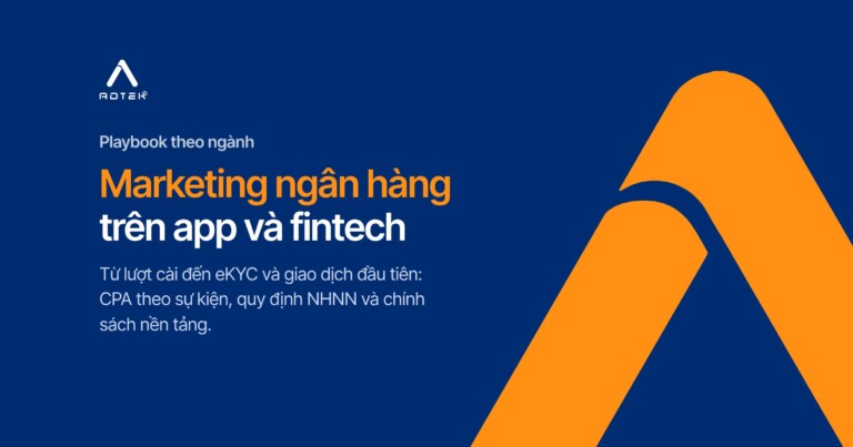 Marketing ngân hàng trên app: user acquisition cho ngân hàng số, ví điện tử và fintech