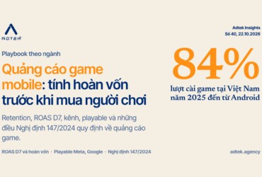 Quảng cáo game mobile ở Việt Nam: UA game, chỉ số, kênh và luật